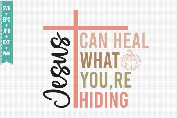Enhancing Your Blog with CAN HEAL WHAT JESUS, FALL SVG PNG Graphics