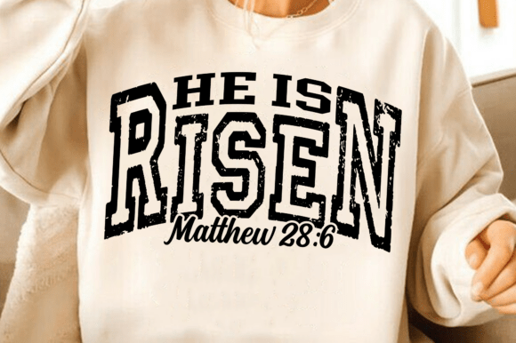 He is Risen SVG: A Versatile Graphic for T-Shirt Designs