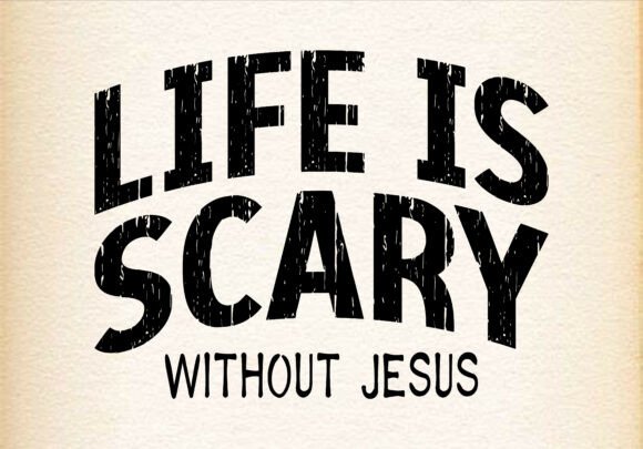 Life is Scary Without Jesus Svg Png for T-Shirt Designs