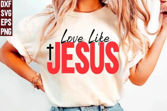 Love Like Jesus SVG PNG for T-Shirt Designs and Graphics