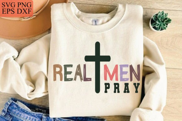 Real Men Pray SVG, Jesus SVG for T-Shirt Designs & Graphics