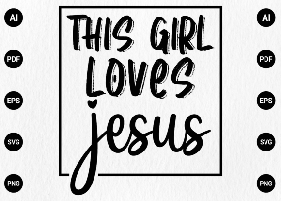 This Girl Loves Jesus: A Versatile Christian Design