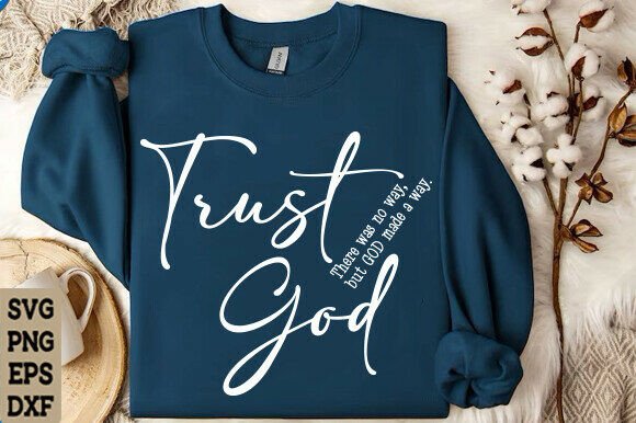 Trust God Svg: A Versatile Graphic for T-Shirt Designs